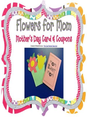 cover image of "Flowers for Mom" Mothers Day Card, Love Coupons, and Craft